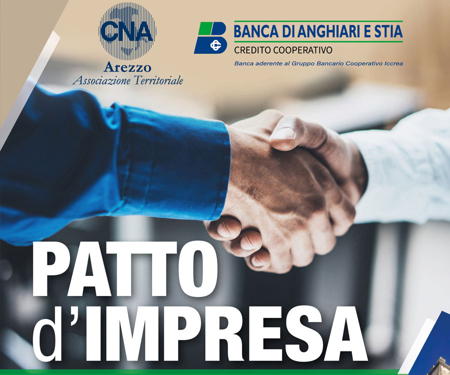 Patto D Impresa In Collaborazione Con Cna E Banca Di Anghiari E Stia Banca Di Anghiari E Stia Credito Cooperativo Sc